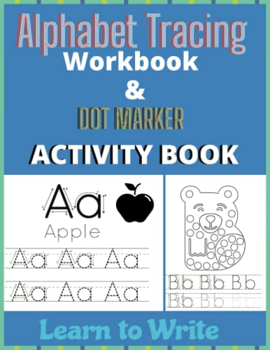 Alphabet Tracing and Dot Marker Activity Book for Children Ages 4-6 ...