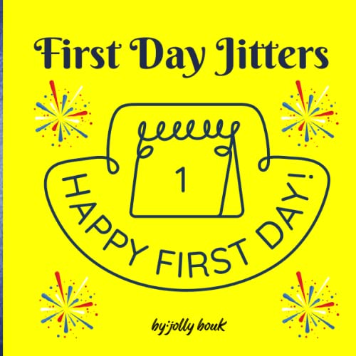 First Day Jitters Story The Message Is Positive And I m Sure It Will first-day-jitters-story-the-message-is-positive-and-i-m-sure-it-will
