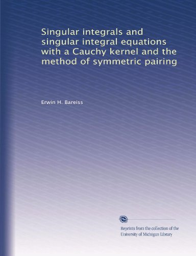 Singular integrals and singular integral equations with a Cauchy kernel ...