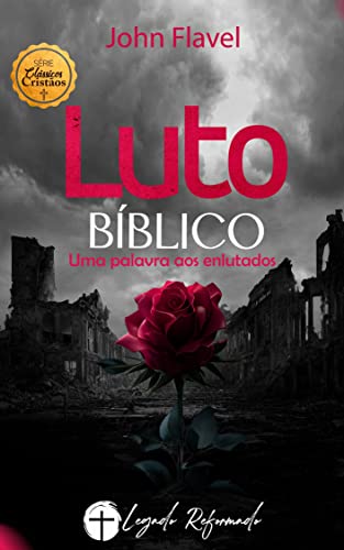 Luto Bíblico: Uma Palavra aos Enlutados