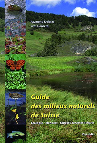 GUIDE DES MILIEUX NATURELS DE SUISSE by Raymond Delarze | Goodreads