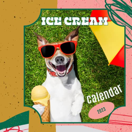 Yummy Ice Cream Dogs Calendar 2023 Here you find Colorful pictures