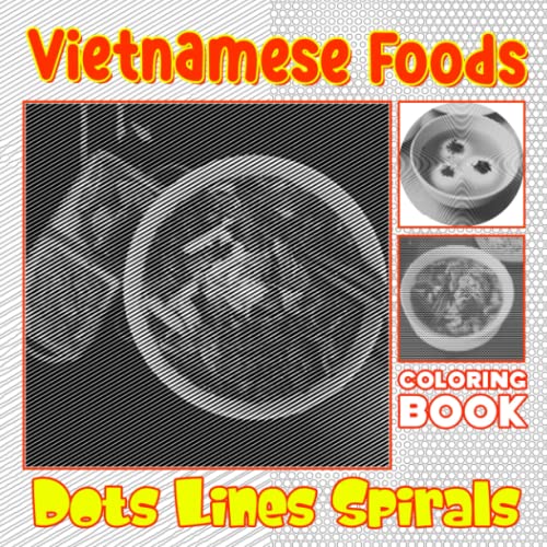 Vietnamese Food Dots Lines Spirals Coloring Book: 30 Coloring Pages ...