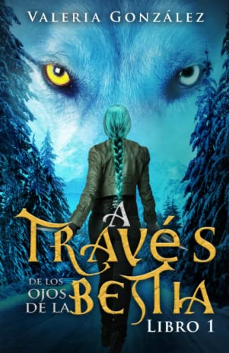 A través de los ojos de la bestia: Libro 1