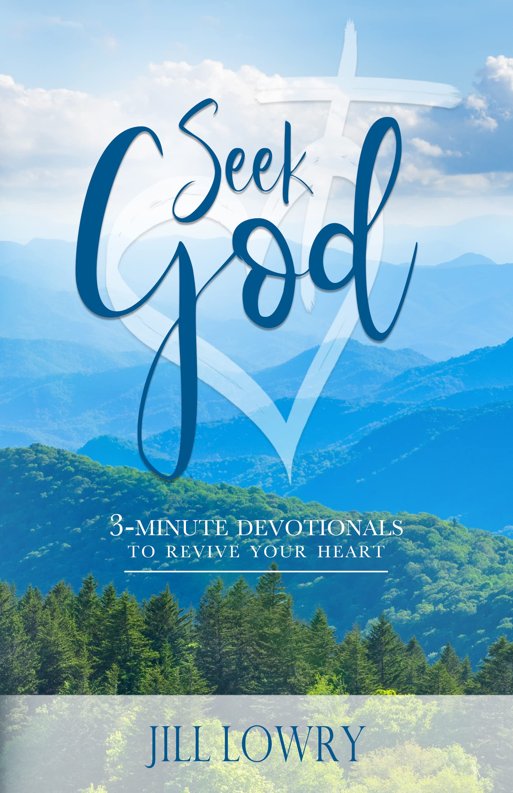 Seek God: 3 - Minute Devotionals to Revive Your Heart