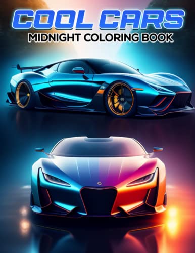 Midnight Cool Cars Coloring Book: Beautiful Sports Cars, Supercars, and Classic Cars ...