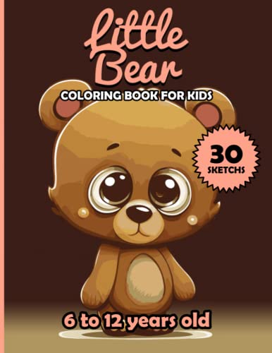 Little Bear coloring book for kids: 30 bears to color by Miley Brooke