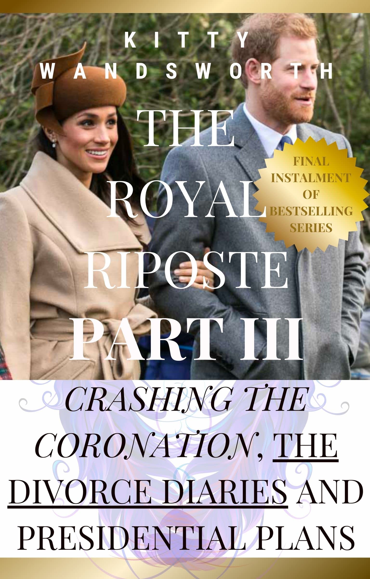 Royal Riposte Part III: Crashing the Coronation, the Divorce Diaries and Presidential Plans: What Next for the Sussexes?