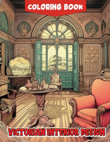 Victorian Interior Design Coloring Book: Timeless Grandeur Experience the Sophistication of ...