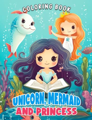 Unicorn, Mermaid and Princess Coloring Book: Royal Realms Captivating Coloring Pages with ...
