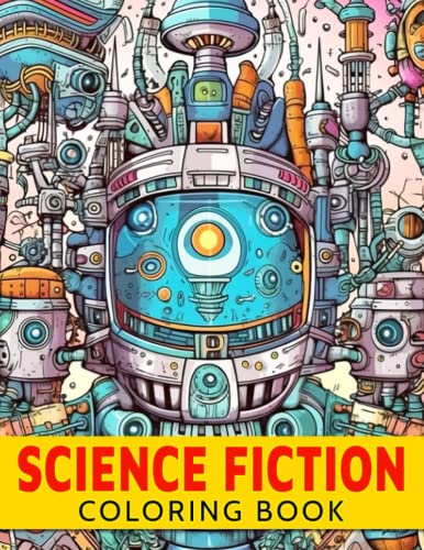 Science Fiction Coloring Book: Galactic Wonders Exciting Coloring Pages ...