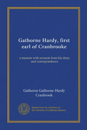 Gathorne Hardy, first earl of Cranbrooke (v.0002) a memoir with