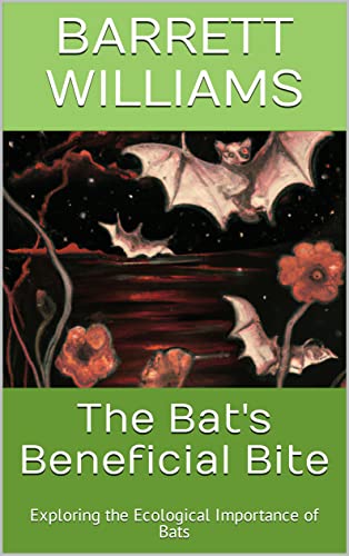 The Bat's Beneficial Bite: Exploring the Ecological Importance of Bats ...