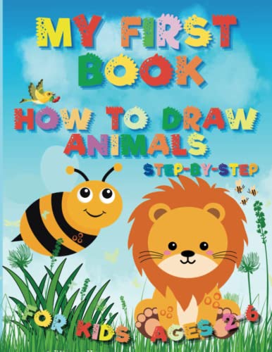 My First Book How to Draw Animals Step By Step For Kids Ages 2-6