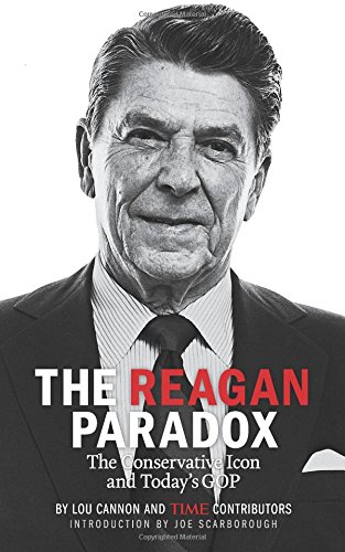 The Reagan Paradox: The Conservative Icon and Today's GOP by Lou Cannon ...