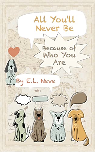 All You'll Never Be: Because of Who You Are