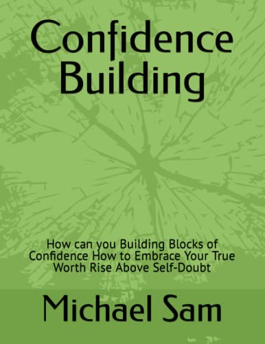 Confidence Building: How can you Building Blocks of Confidence How to ...