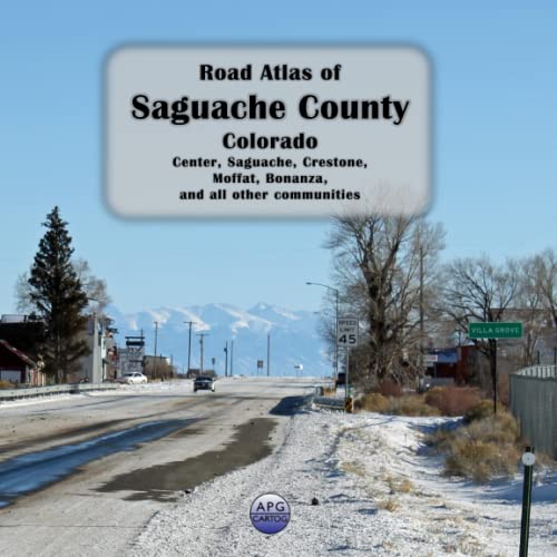 Road Atlas of Saguache County, Colorado Center, Saguache, Crestone