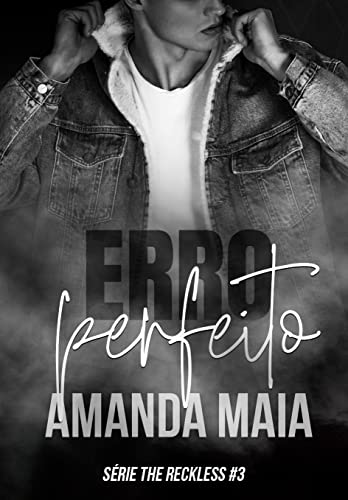 Erro Perfeito (Série The Reckless Livro 4)