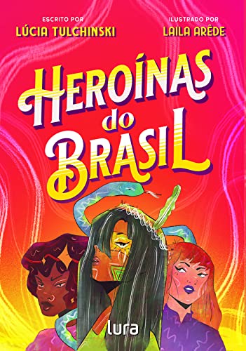 Heroínas do Brasil: Volume 1