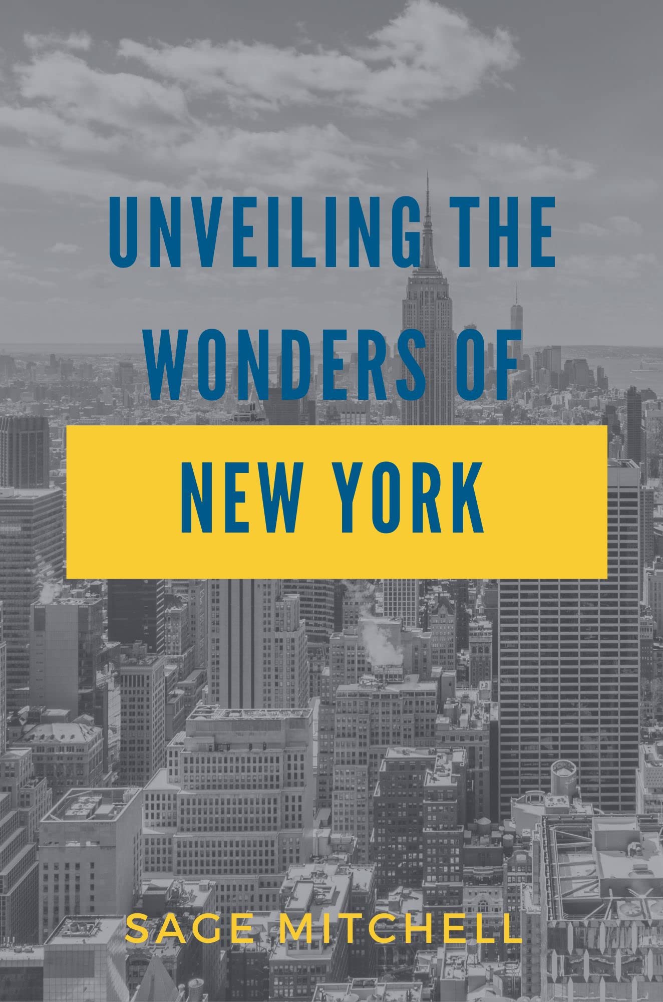 Unveiling the Wonders of New York City: Your Ultimate Travel Companion 