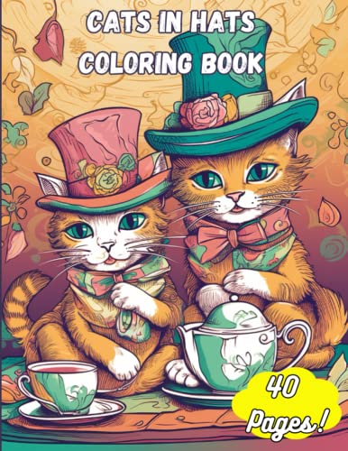 Cats In Hats Coloring Book Feline Fantasies A Whimsical Coloring Book 