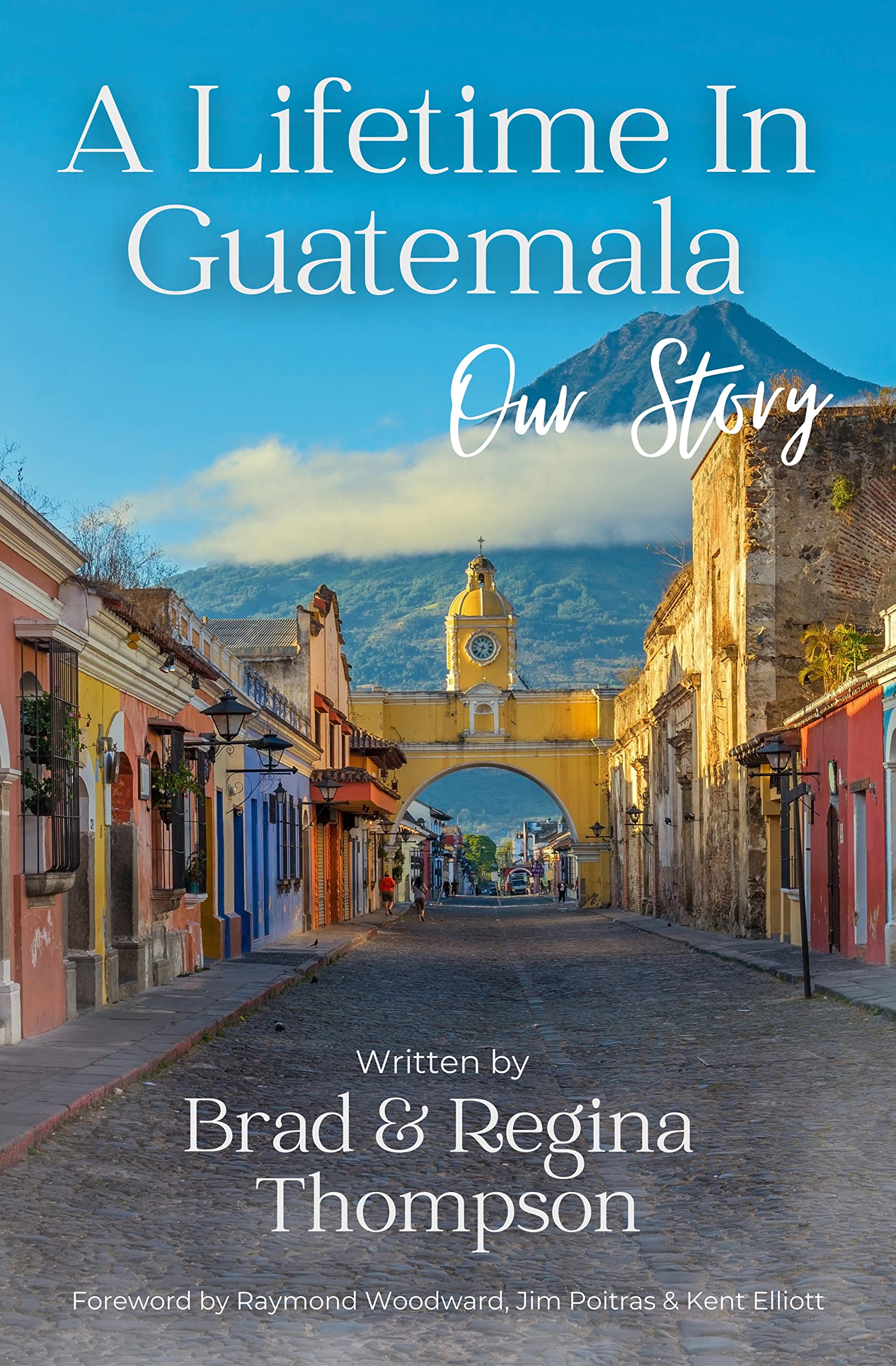 A Lifetime in Guatemala: Our Story