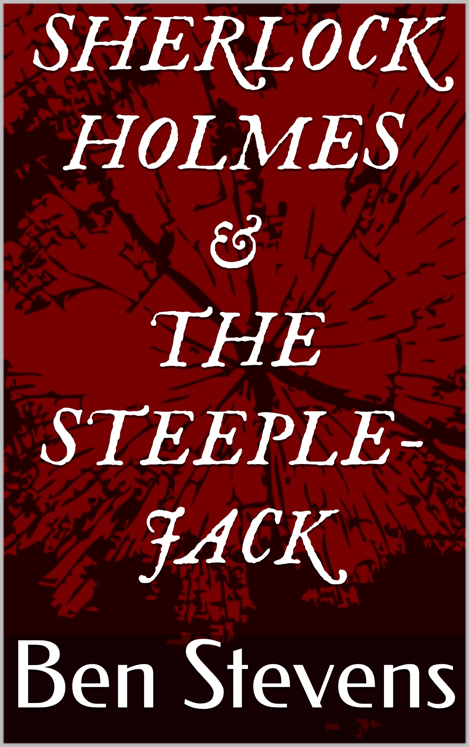 Sherlock Holmes & the Steeplejack book cover