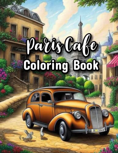 Paris Cafe Coloring Book: Bring famous landmarks to life with your