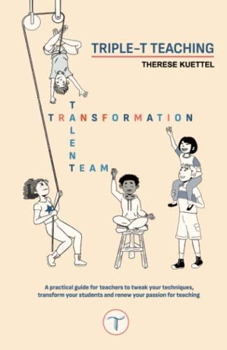 Triple-T Teaching by Therese Kuettel | Goodreads