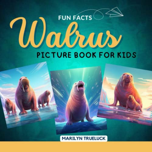 Walrus Fun Facts Picture Book for Kids: 100 Mind-Blowing Educational