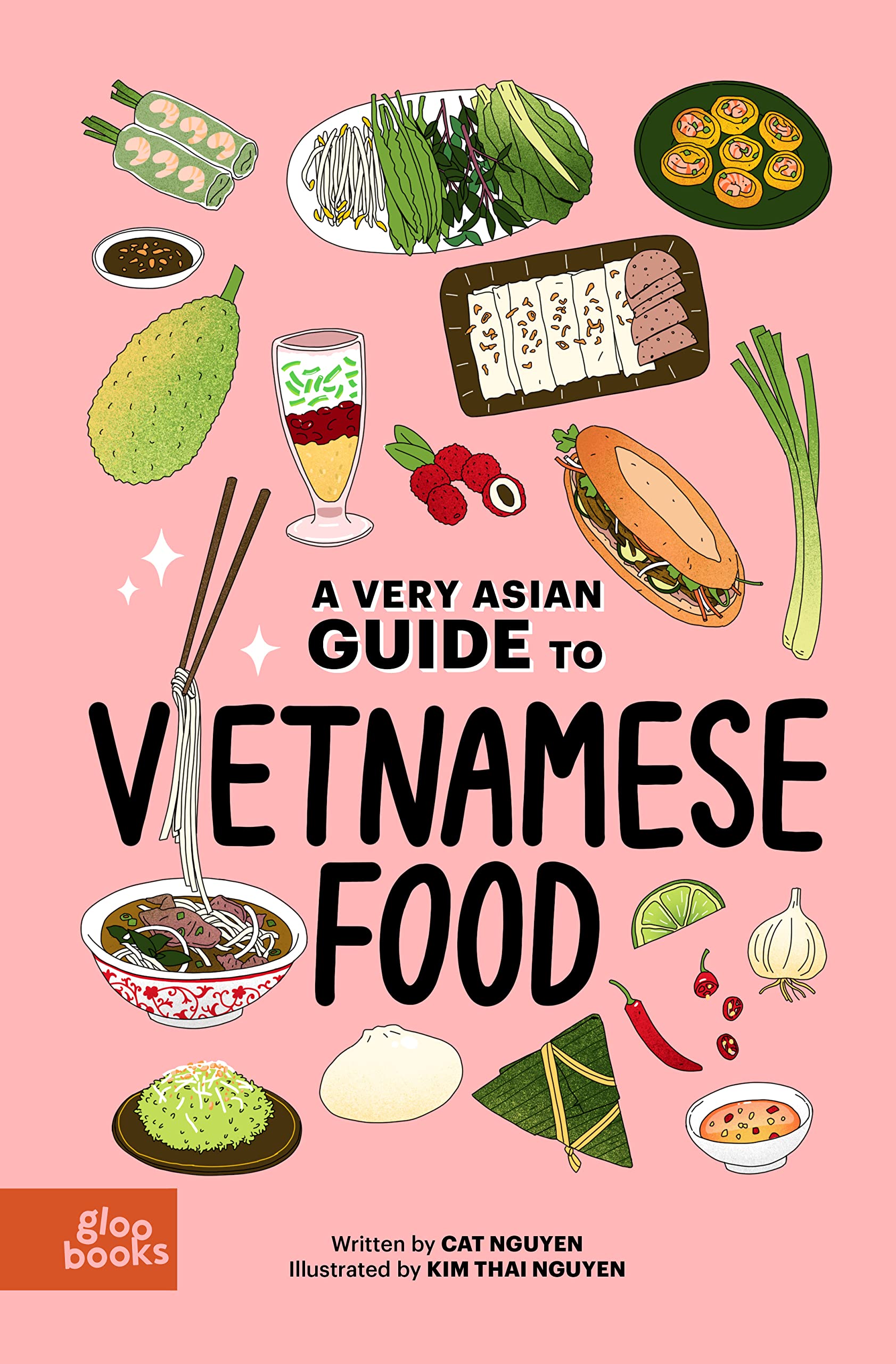 A Very Asian Guide to Vietnamese Food : Filled with Fun Facts and Colorful Illustrations to Teach Food And Culture to Kid and Adult Foodies, Ages 3+