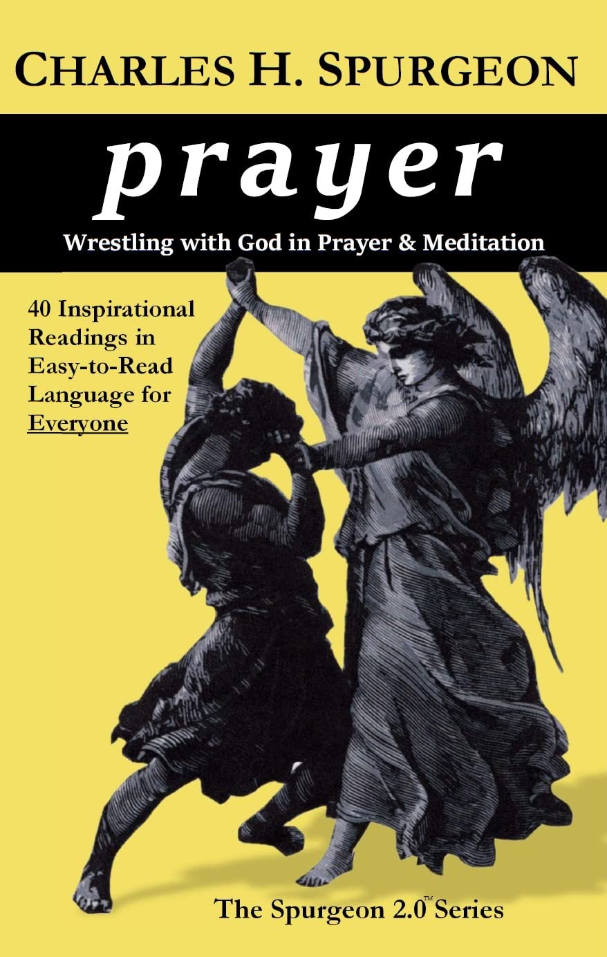 prayer Wrestling with God in Prayer and Meditation by Charles Haddon