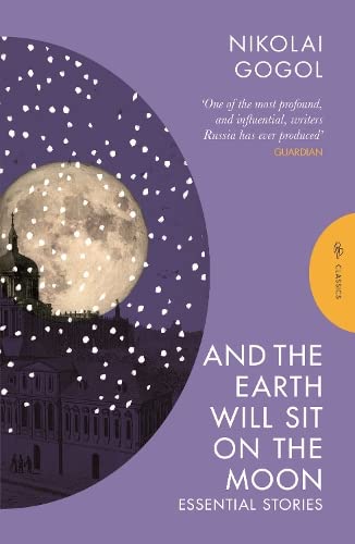 And the Earth Will Sit on the Moon: Essential Stories (Pushkin Press Classics)