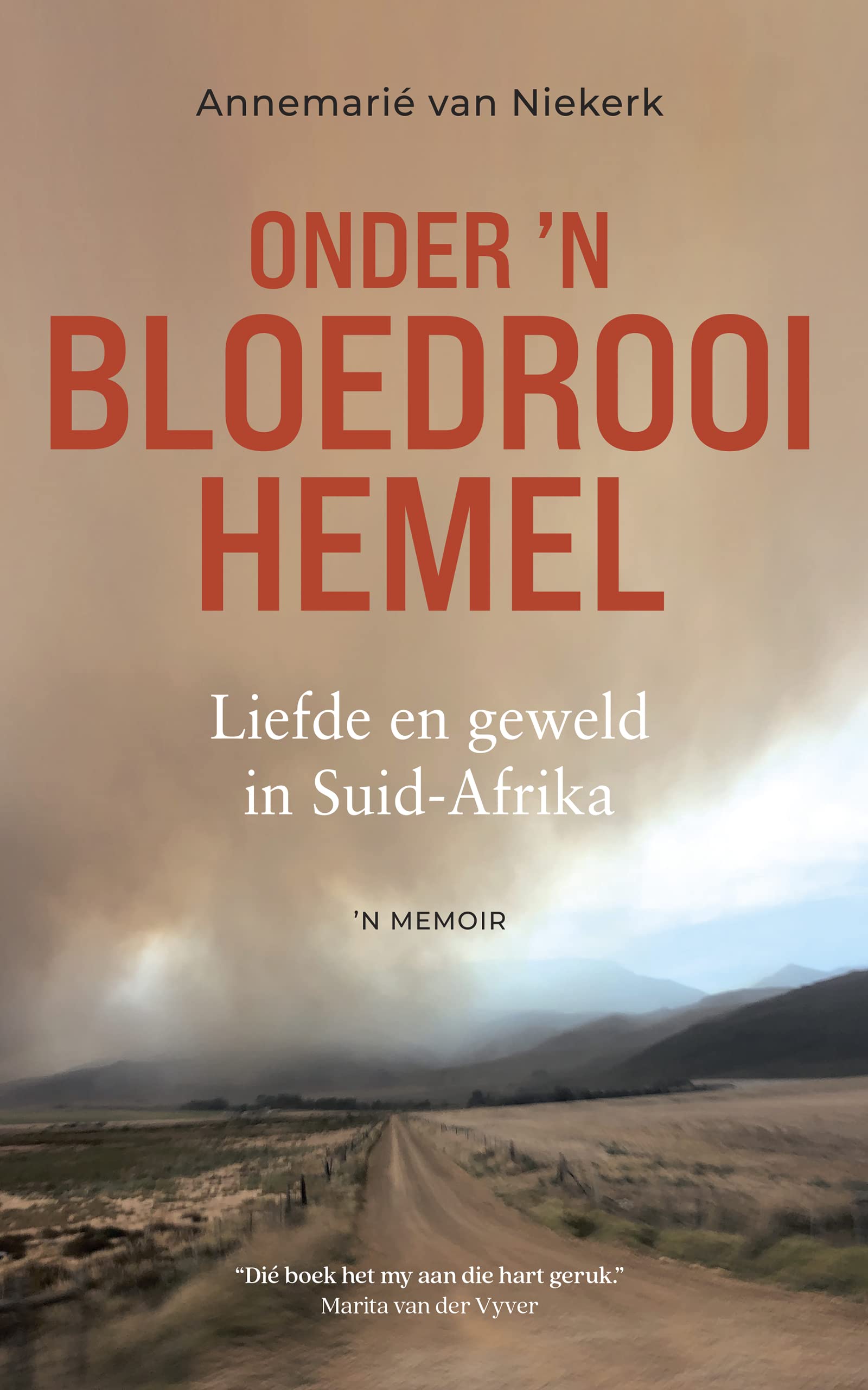 Onder 'n bloedrooi hemel: Liefde en geweld in Suid-Afrika: n Memoir