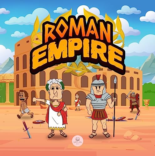 Roman Empire for Kids: The history from the founding of Ancient Rome to the fall of the Roman Empire