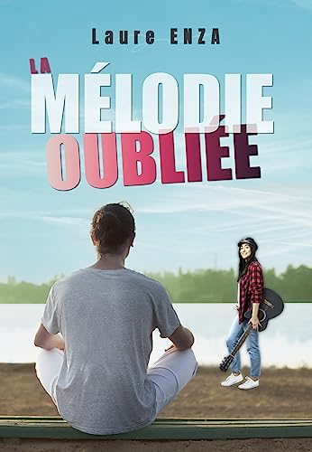 La Mélodie oubliée: (roman feelgood) (COLLECTION BONNE HUMEUR)