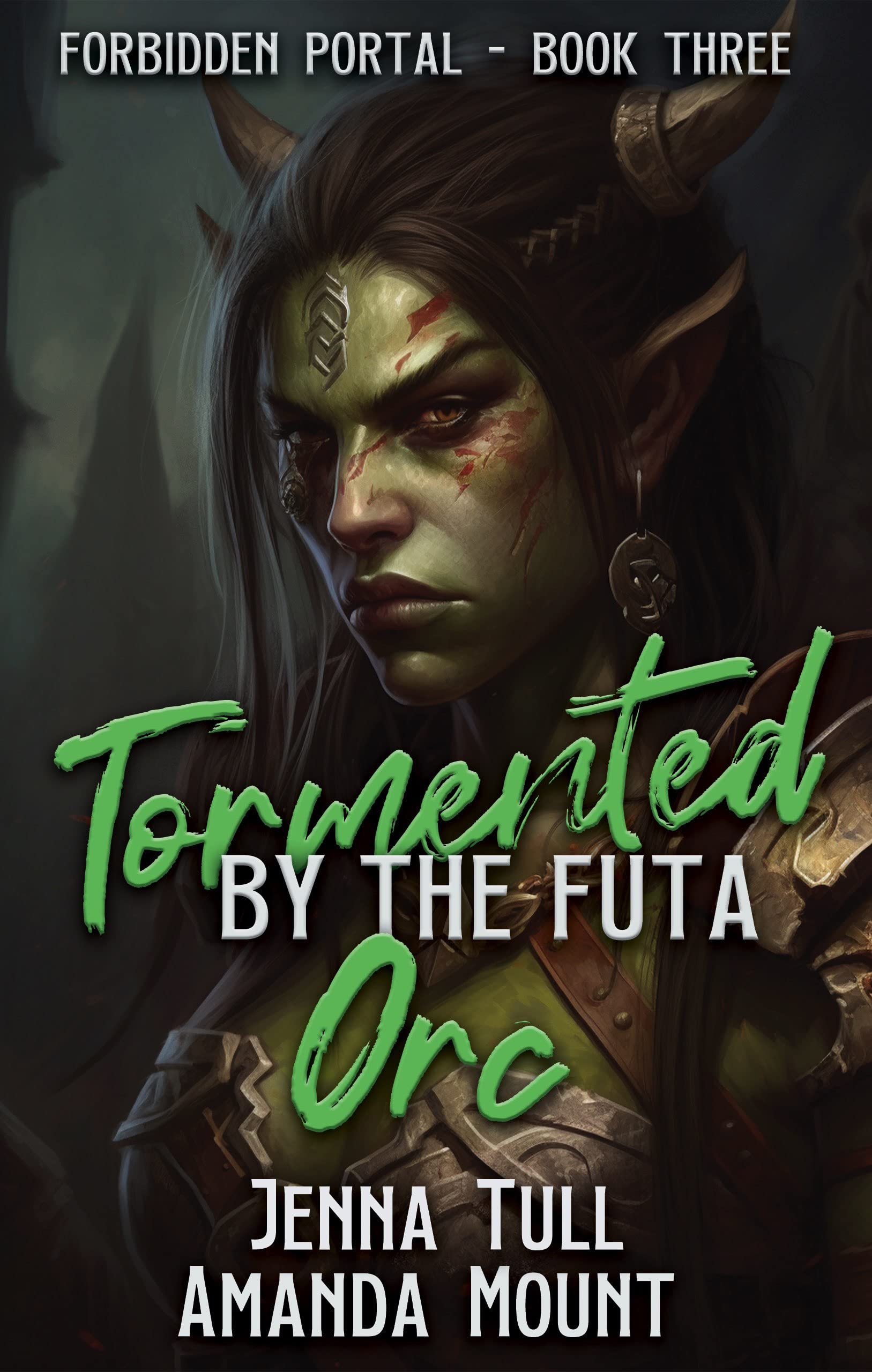 Tormented By My Orc Futa: Futa on Female Fantasy Erotic Romance