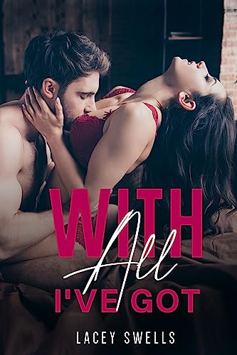 With All I've Got- ANR ABF Romantic Lactation Erotica Breeding Novella