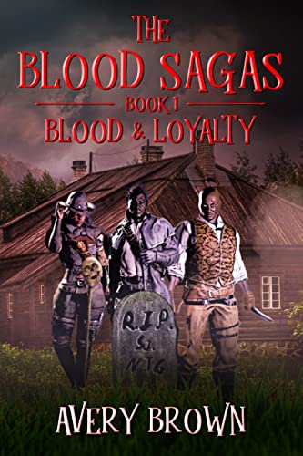 The Blood Sagas: Blood & Loyalty