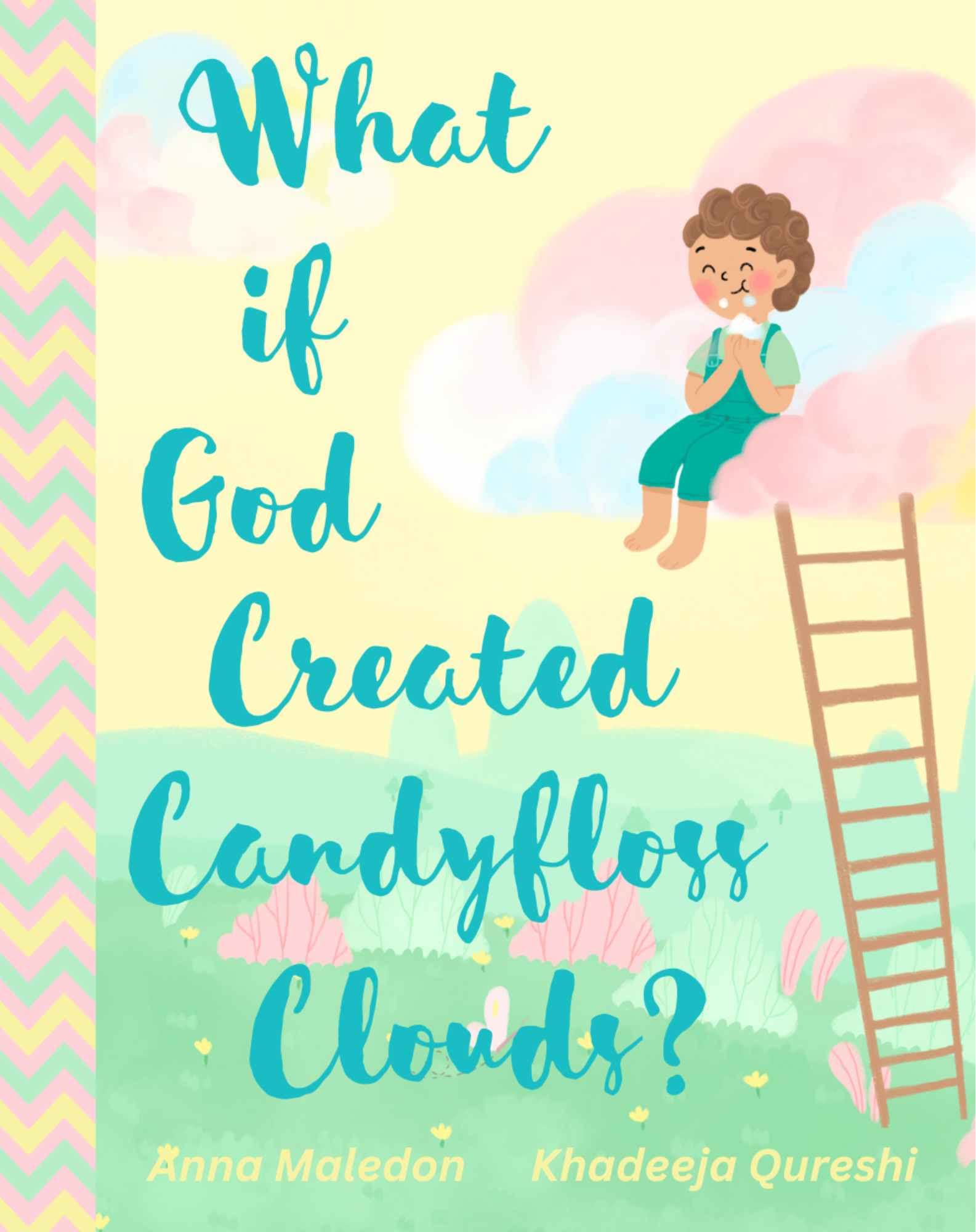 What if God Created Candyfloss Clouds?: Christian Picture Book