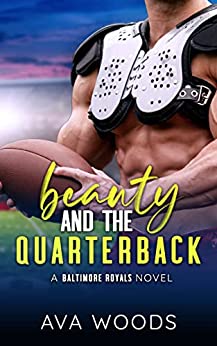Beauty and the Quarterback (Baltimore Royals) by Ava Woods | Goodreads