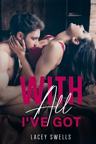 With All I've Got- ANR ABF Romantic Lactation Erotica Breeding Novella