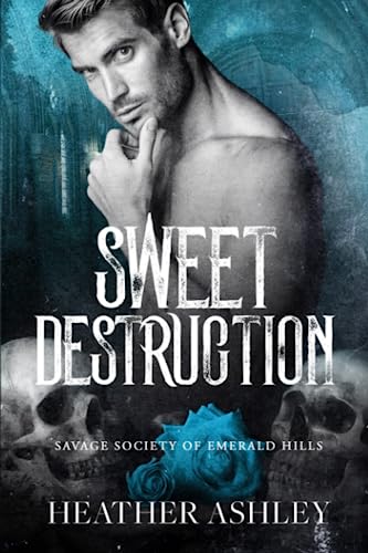 Sweet Destruction (Savage Society of Emerald Hills)