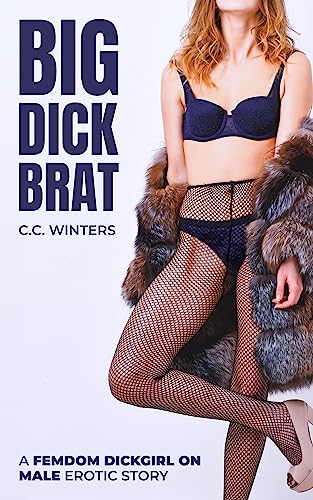 Big Dick Brat: A Dickgirl on Male/Futanari on Male Erotic Story