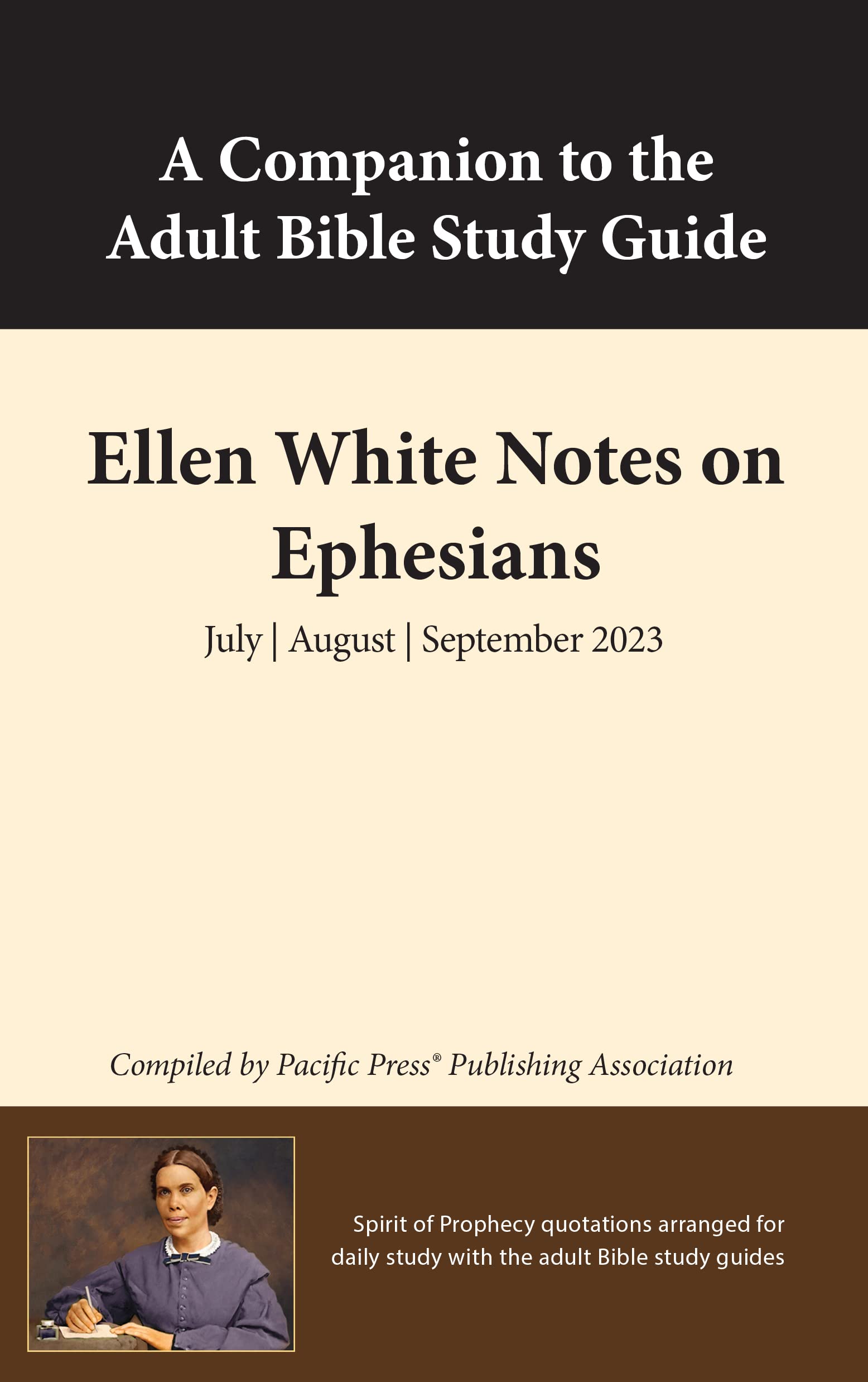 Companion to Adult Sabbath School Quarterly: Ellen White Notes on Ephesians: July | August | September 2023