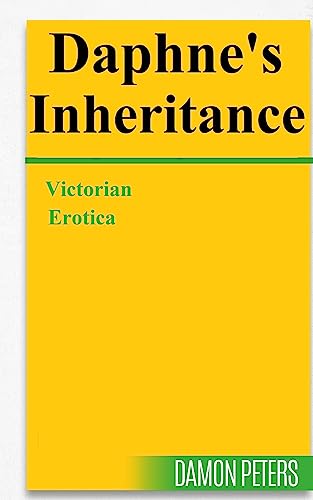 DAPHNE'S INHERITANCE: Victorian Erotica