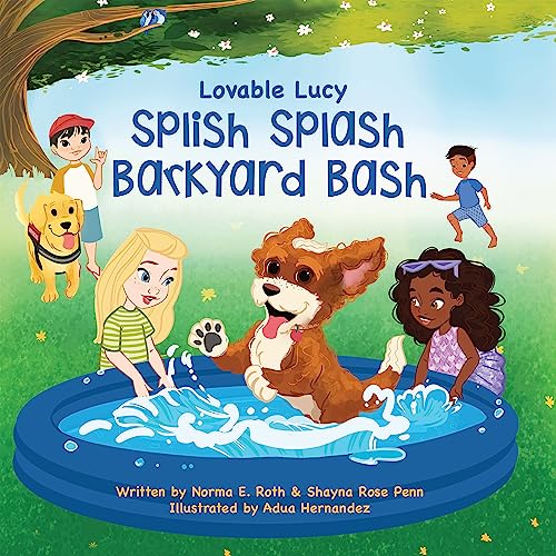 Lovable Lucy Splish Splash Barkyard Bash: A book about friendship