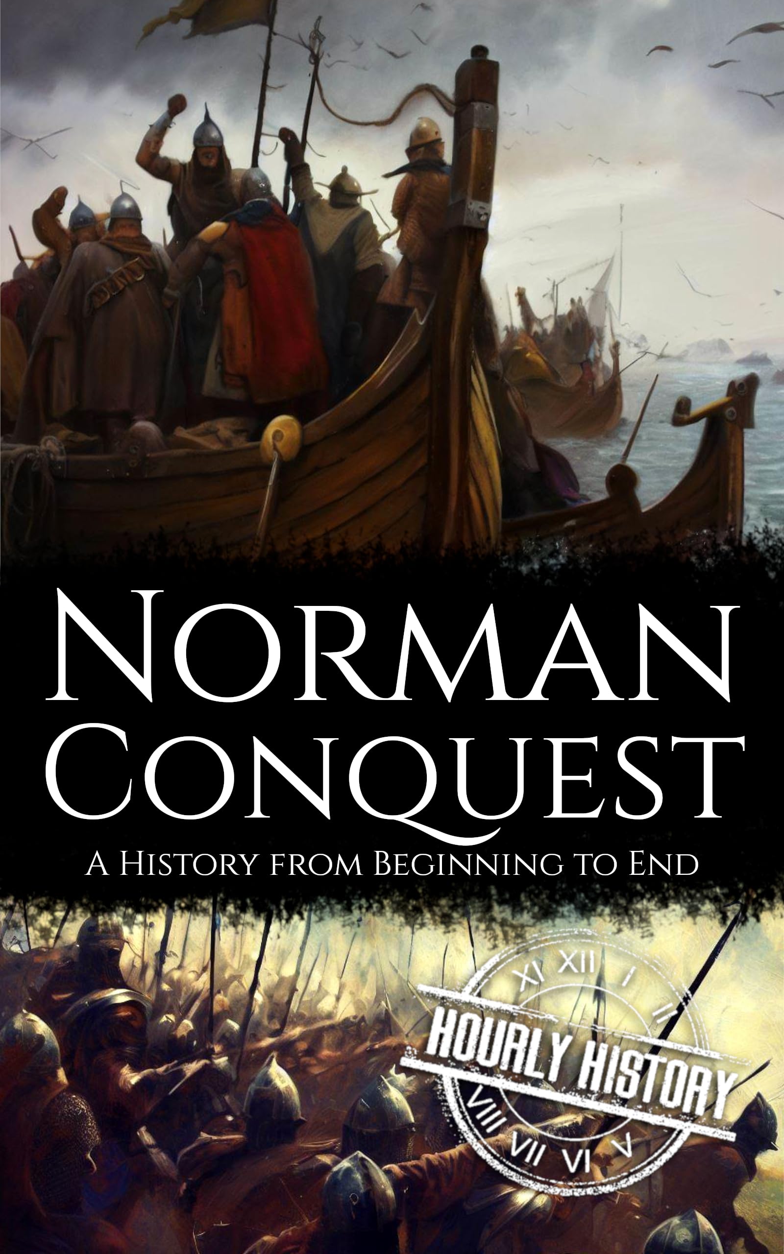 Norman Conquest: A History from Beginning to End
