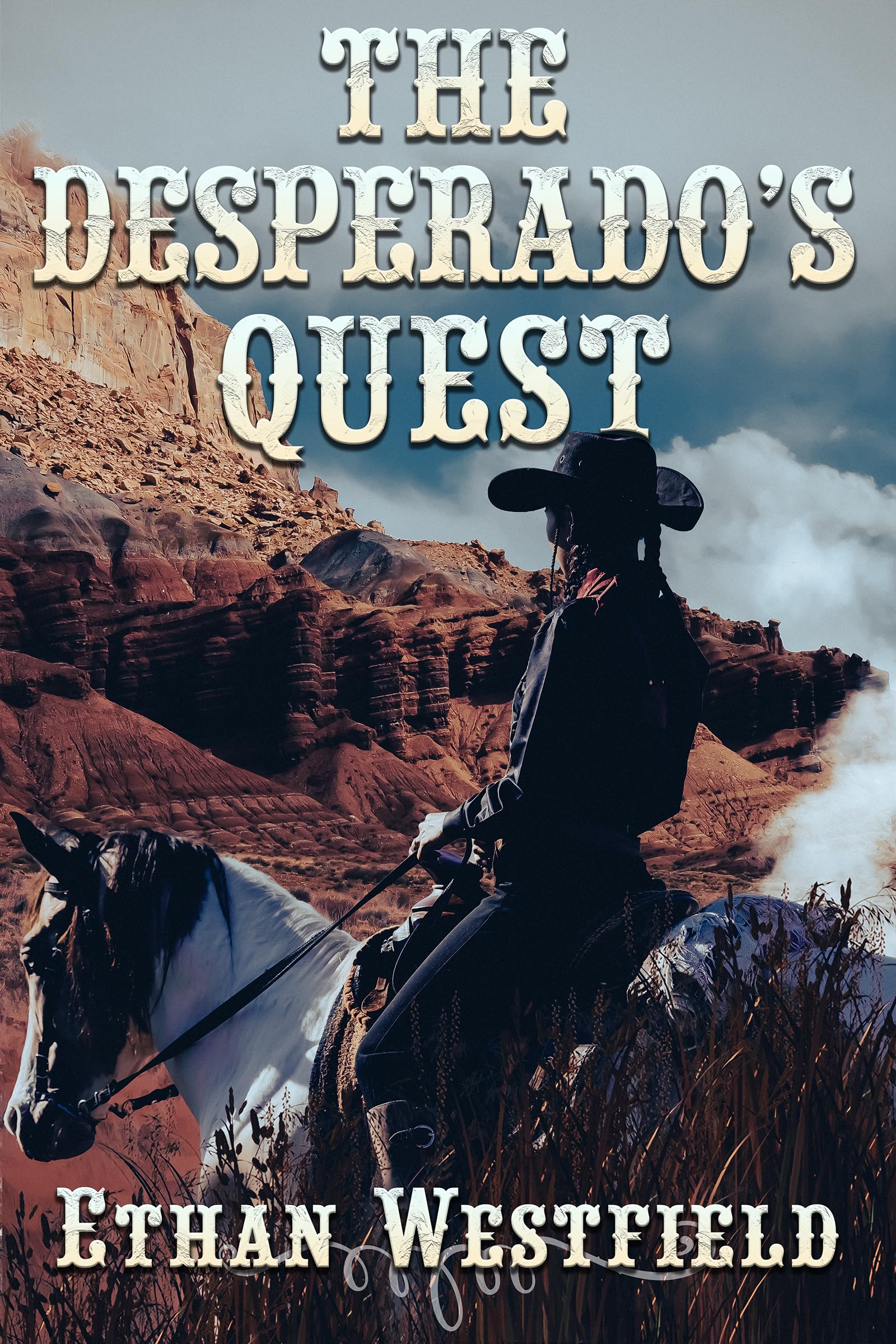 The Desperado's Quest: A Historical Western Adventure Novel